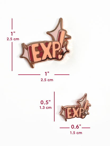 The EXP enamel pin comes in two size. The large one measures 1 inch tall and 1 inch wide. The small one measures 0.5 inches tall and 0.6 inches wide.
