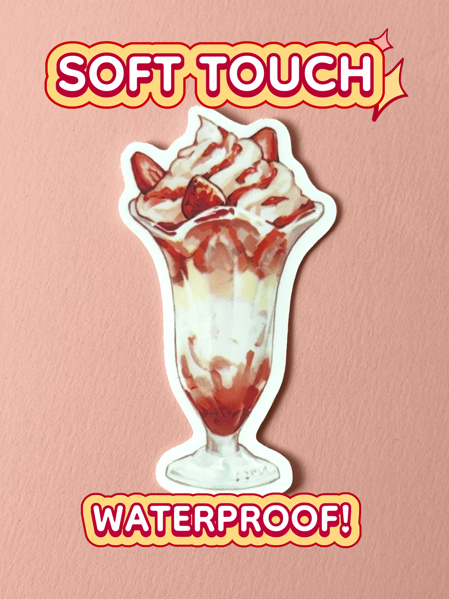 The parfait sticker is soft touch and waterproof.